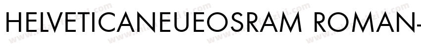 HELVETICANEUEOSRAM ROMAN字体转换